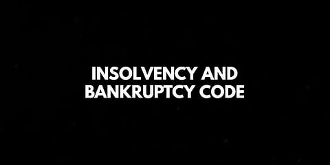 Insolvency and Bankruptcy Code