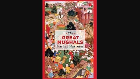 The Great Mughals by Farhat Nasreen