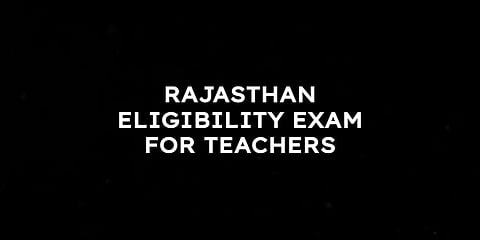 Rajasthan Eligibility Exam for Teachers