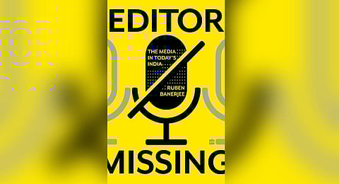 Editor Missing by Ruben Banerjee.