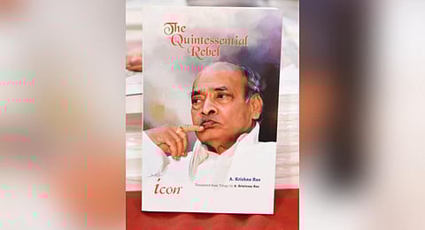 The Quintessential Rebel’ by senior journalist A Krishna Rao