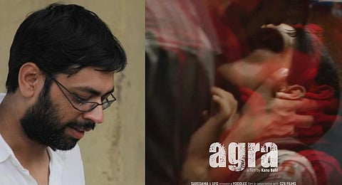 Kanu Behl returns to Cannes with his directorial 'Agra'. (Photo | Kanu Behl Twitter)