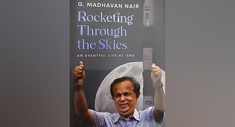 Cover page of ‘Rocketing Through the Skies’, the autobiography of G Madhavan Nair. (Photo |Express)