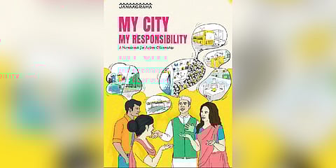‘My City My Responsibility — A Handbook for Active Citizenship’ prepared by Janaagraha Centre was released here on Sunday