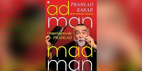 Prahlad Kakar’s autobiography, Adman Madman