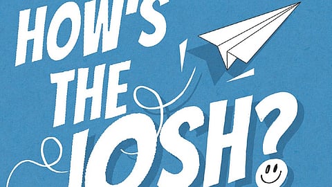 High on Josh, High on Life