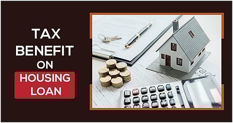 Understanding Home Loan Tax Benefits: How to Maximise Savings