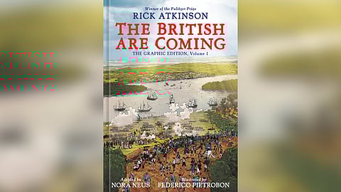 This cover image released by Ten Speed Graphic shows "The British Are Coming: The Graphic Edition, Volume One" by Rick Atkinson.