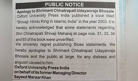 Oxford University Press (OUP) India issued an apology to Udayanraje Bhosale, 13th descendant of Chhatrapati Shivaji Maharaj, over "unverified statements" about the Maratha king in a book published more than two decades ago.