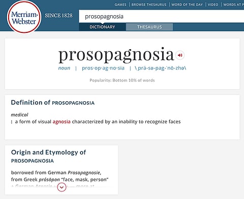 Screen shot provided by Merriam-Webster shows the new word 'prosopagnosia' on the company's online dictionary Merriam-Webster.com. ( Photo | AP)