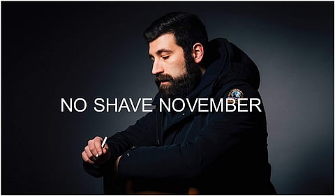'No Shave November' is a campaign, where men do not shave their facial hair and donate the money spent on barber and shaving tools and gear for charity.