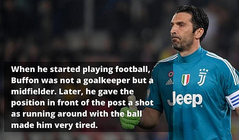 When he started playing football, Buffon was not a goalkeeper but a midfielder. Later, he gave the position in front of the post a shot as running around with the ball made him very tired. (Photo | AFP)
