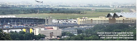 Chennai Airport to be expanded further with an International terminal on the other side of Adyar river | Martin Louis