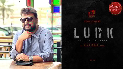 MA Nishad announces his new film, Lurk