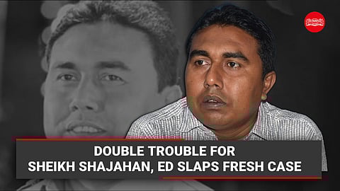 ED slaps another case against Sheikh Shajahan