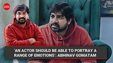 Interview | ‘An actor should be able to portray a range of emotions': Abhinav Gomatam