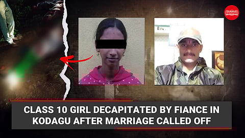 Class 10 girl decapitated by fiance in Kodagu after marriage called off