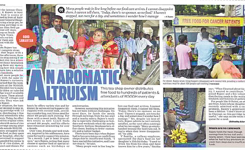 On October 27, TNIE carried the report ‘An Aromatic Altruism’ on K Rajeev who has been donating free food to patients and attendants for over a decade.