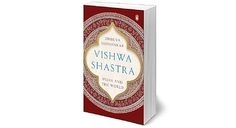 Vishwa Shastra: India and 
the World By: Dhruva Jaishankar
Publisher: India Viking 
Pages: 440
Price: Rs 699