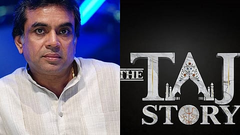 Paresh Rawal's The Taj Story gets release date