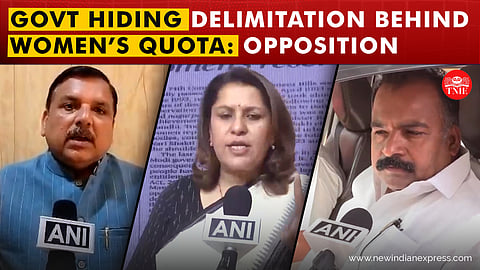 This Is Delimitation, Not Women’s Reservation: Opposition MPs Slam Centre’s Bill Push